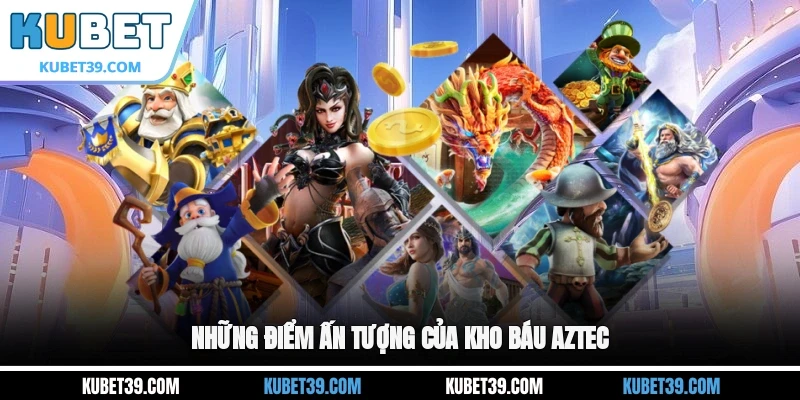 Kho Báu Aztec - Tựa Game Slot Ăn Khách Hàng Đầu 2025 2 Những điểm ấn tượng của kho báu Aztec