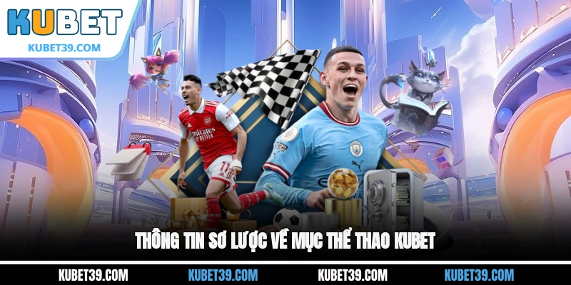 Thông tin sơ lược về mục thể thao KUBET